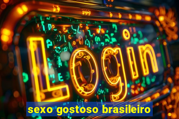 sexo gostoso brasileiro